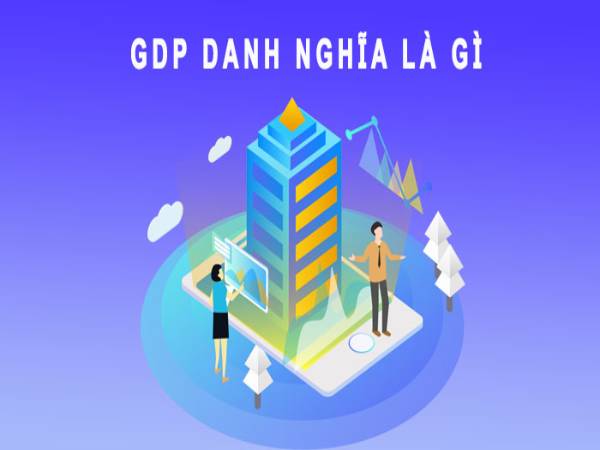 GDP danh nghĩa là gì?